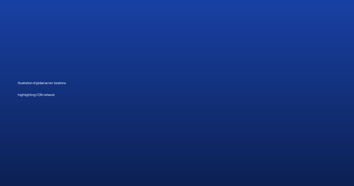 Illustration of global server locations highlighting CDN network