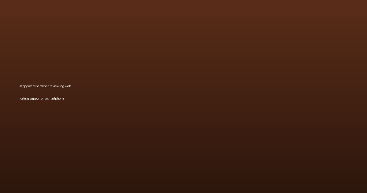 Happy website owner reviewing web hosting support on a smartphone